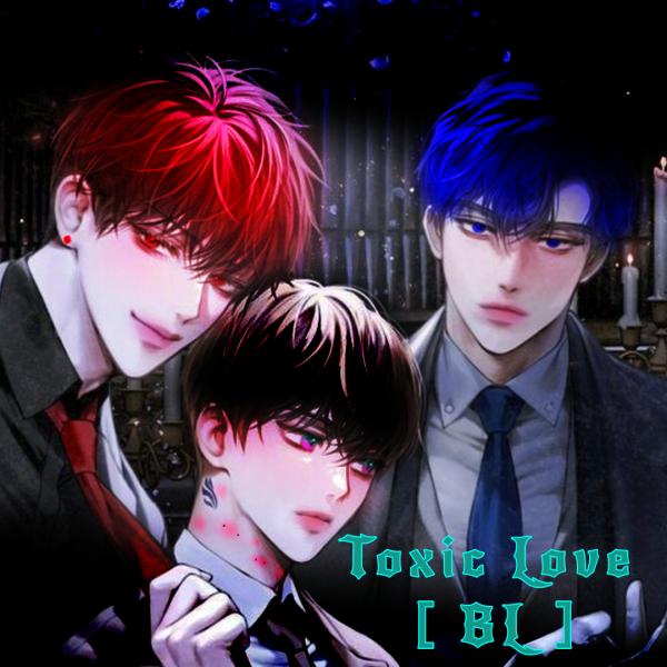 Toxic love 《BL》